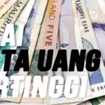 Nilai Mata Uang Tertinggi Di Dunia – Simak Selengkapnya!
