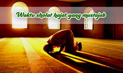 Waktu Pelaksanaan Sholat Hajat